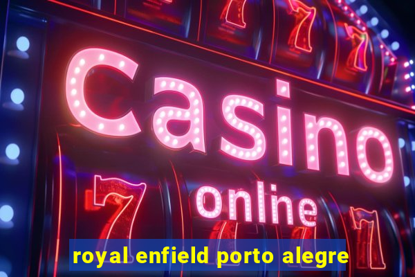 royal enfield porto alegre